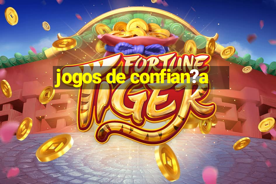 jogos de confian?a