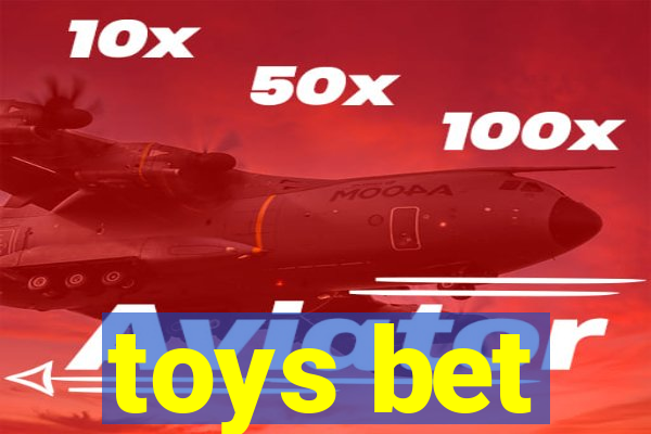 toys bet