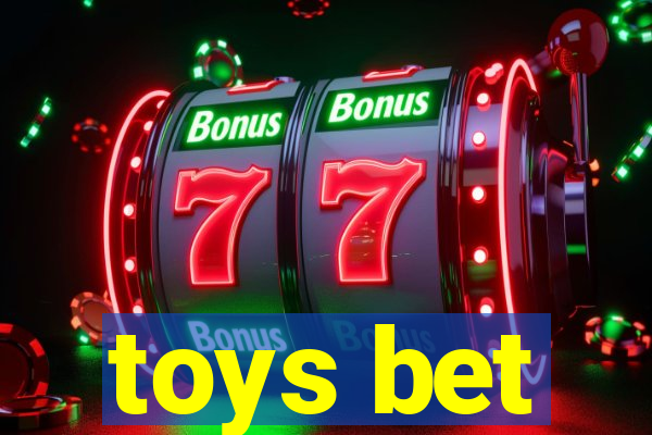 toys bet