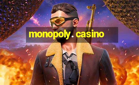 monopoly. casino