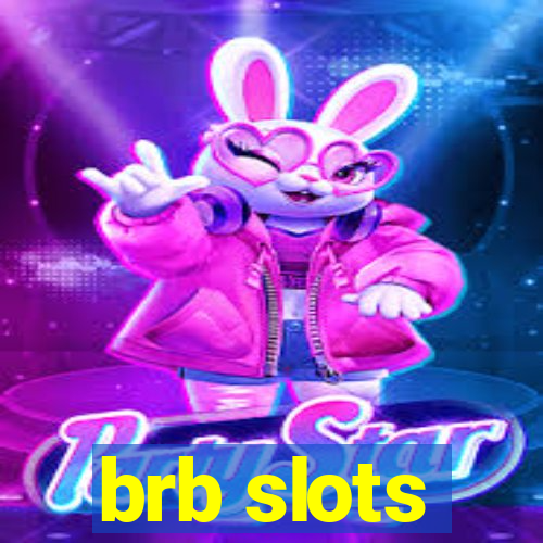 brb slots