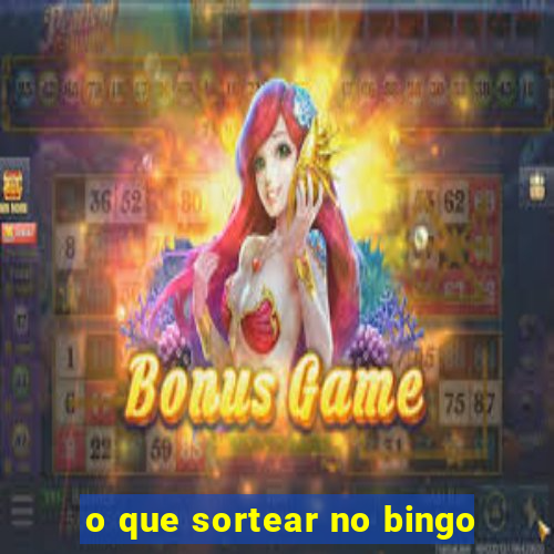 o que sortear no bingo