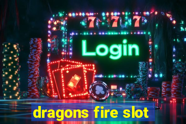 dragons fire slot