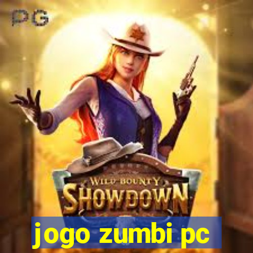 jogo zumbi pc