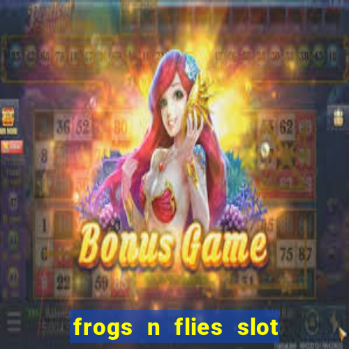 frogs n flies slot real money