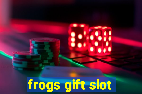 frogs gift slot