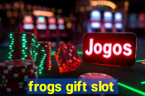 frogs gift slot