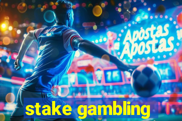 stake gambling