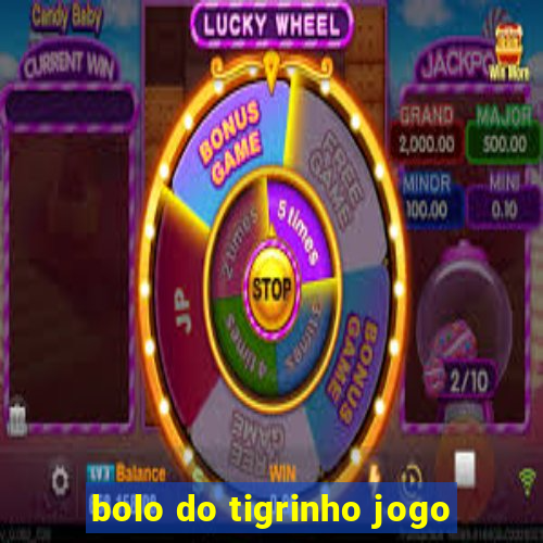 bolo do tigrinho jogo