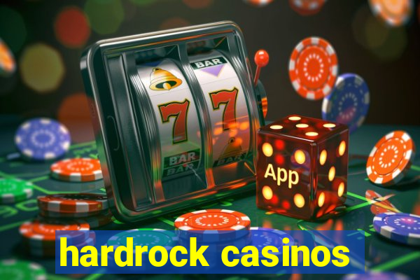 hardrock casinos