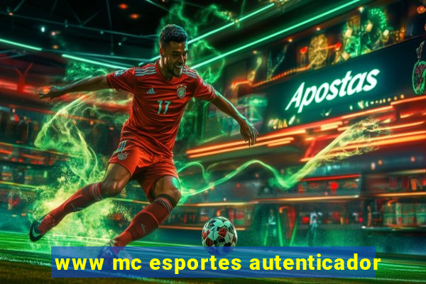 www mc esportes autenticador