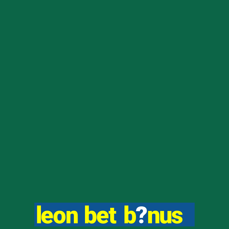 leon bet b?nus