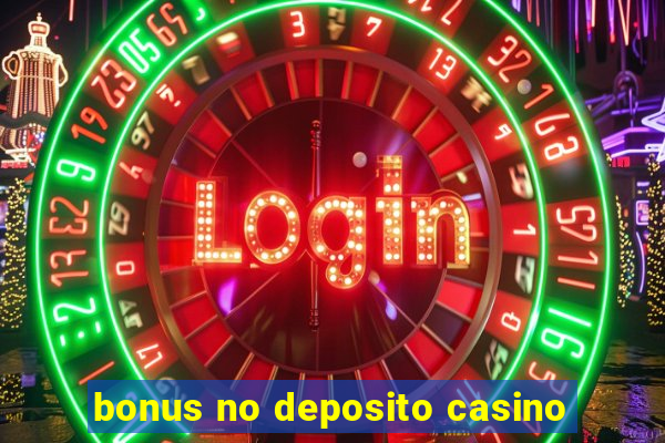 bonus no deposito casino