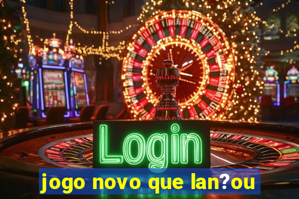 jogo novo que lan?ou