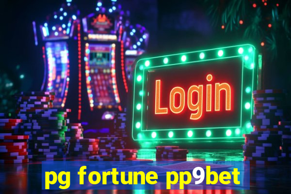 pg fortune pp9bet