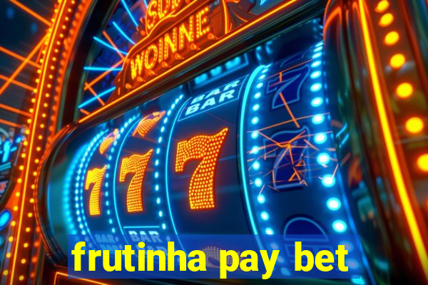 frutinha pay bet