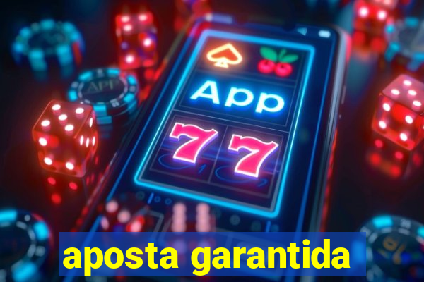 aposta garantida