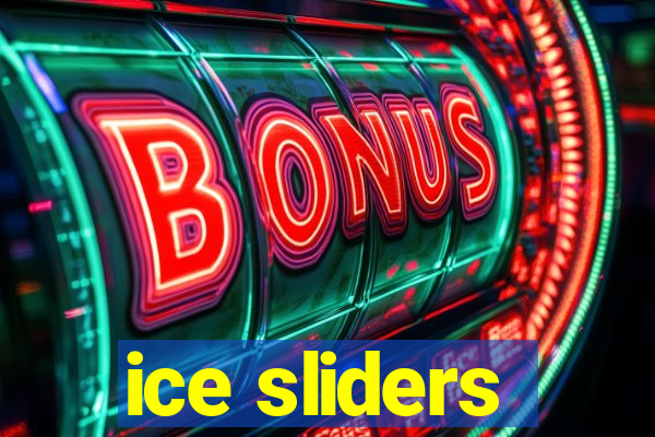 ice sliders