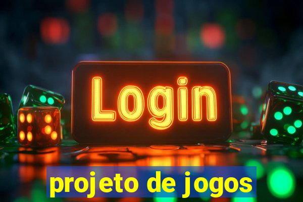 projeto de jogos