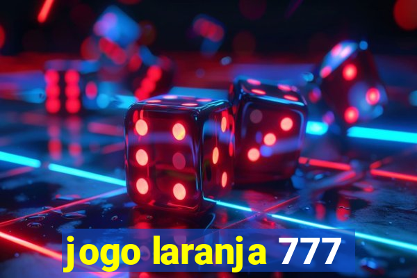 jogo laranja 777