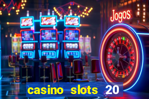 casino slots 20 super hot