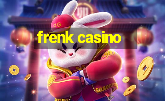 frenk casino