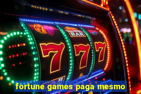 fortune games paga mesmo