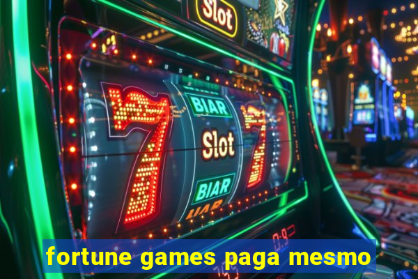 fortune games paga mesmo