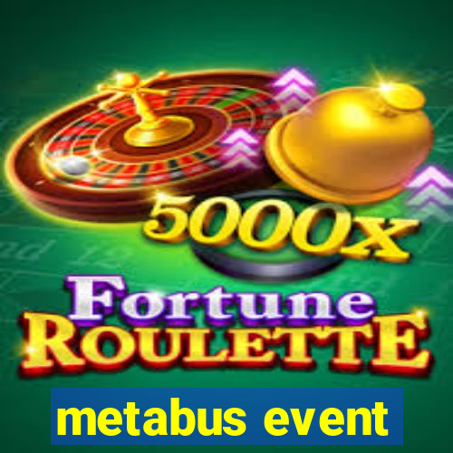 metabus event