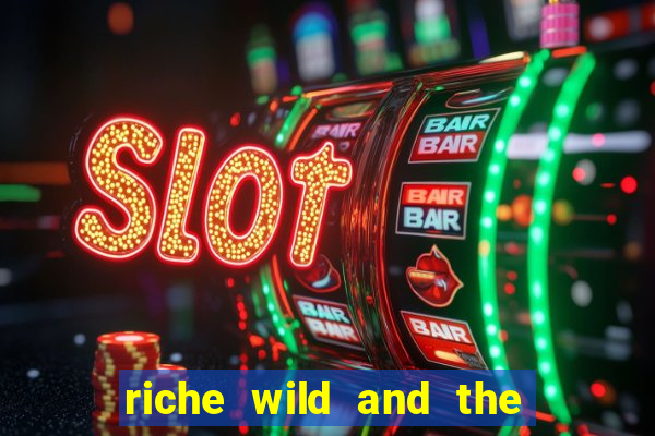 riche wild and the wandering city slot