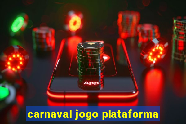 carnaval jogo plataforma