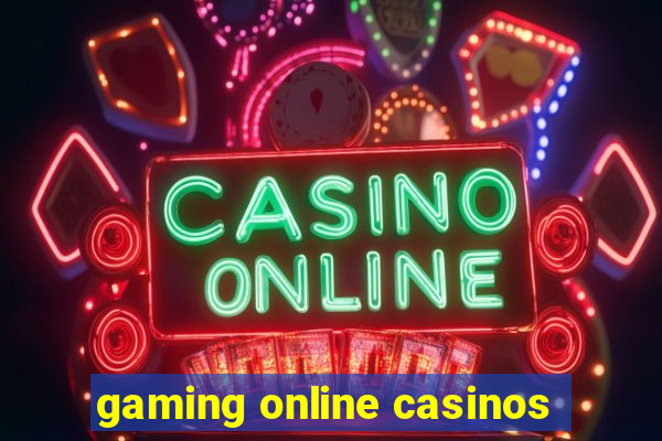 gaming online casinos