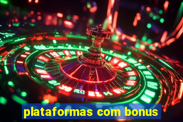 plataformas com bonus