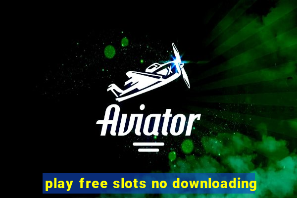 play free slots no downloading