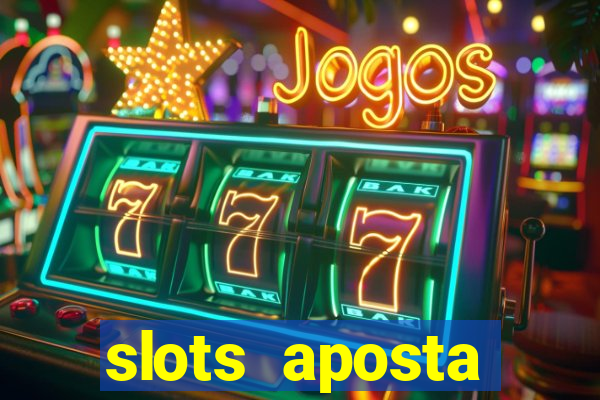 slots aposta mínima 1 centavo