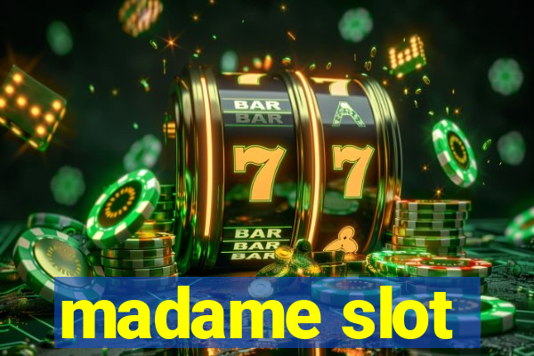 madame slot