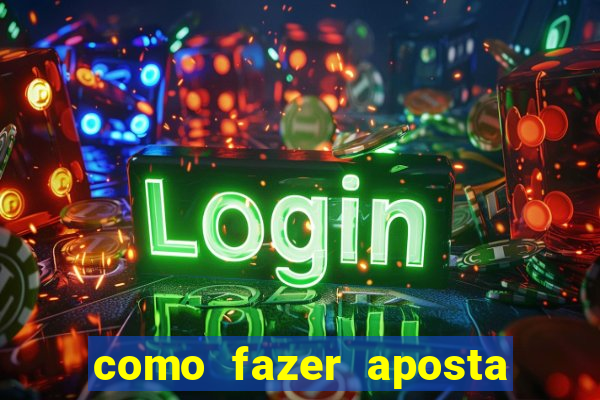 como fazer aposta multipla estrela bet