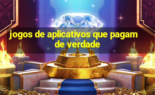 jogos de aplicativos que pagam de verdade