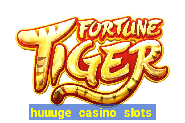 huuuge casino slots vegas 777