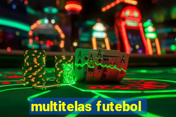 multitelas futebol