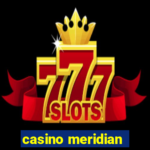 casino meridian