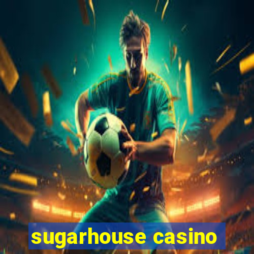 sugarhouse casino