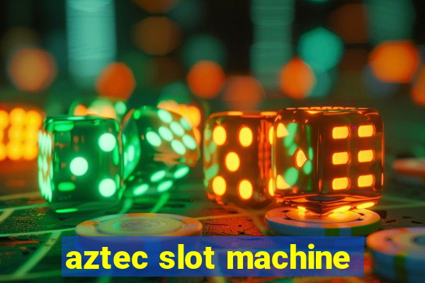 aztec slot machine