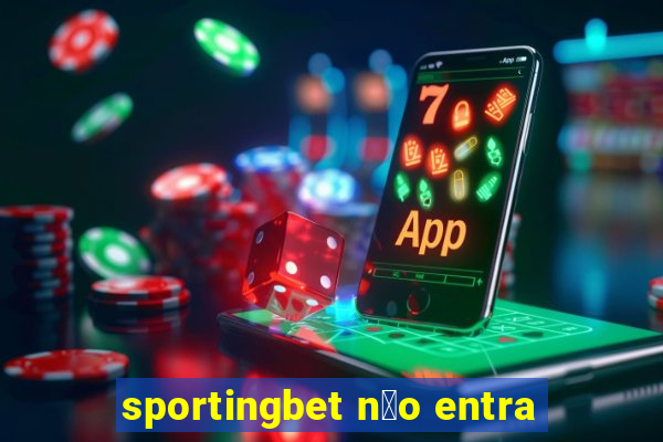 sportingbet n茫o entra