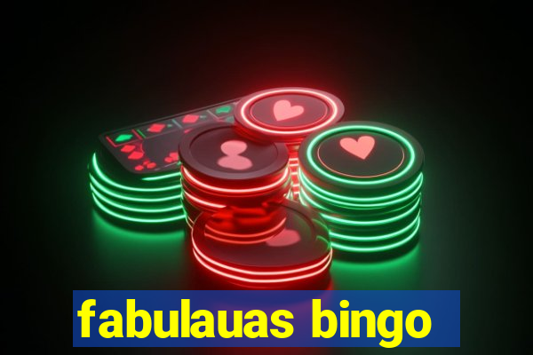 fabulauas bingo