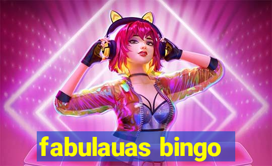 fabulauas bingo