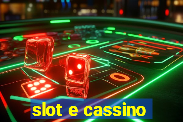 slot e cassino