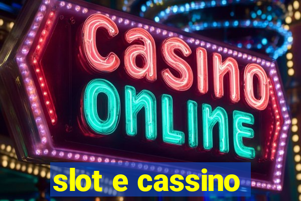 slot e cassino