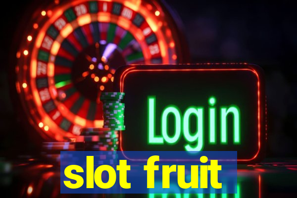 slot fruit