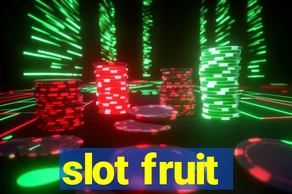 slot fruit